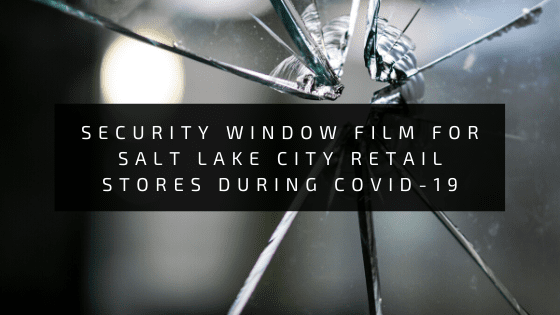 security window film salt lake city retail