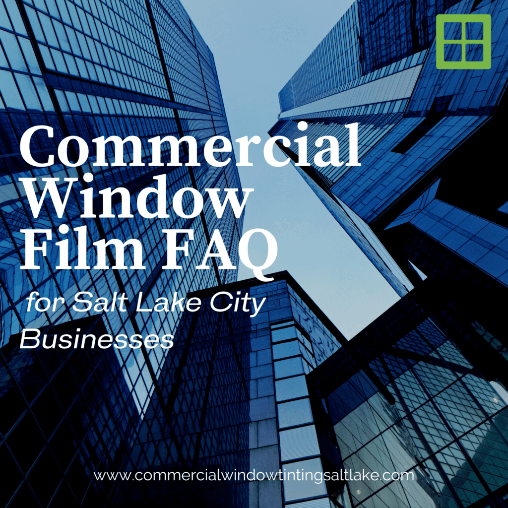 commercial window film faq salt lake city