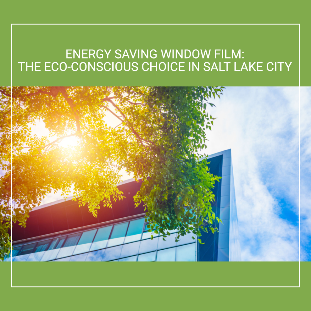 energy saving window film salt lake city